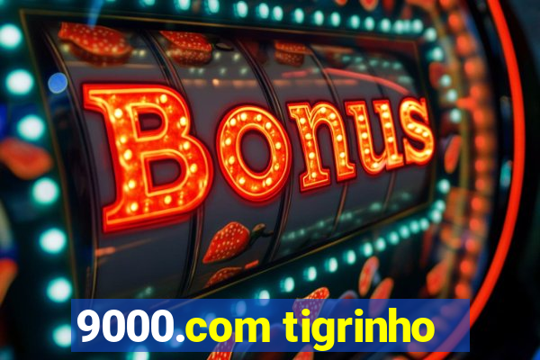 9000.com tigrinho